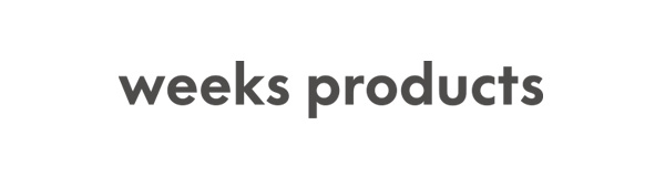 weeks products｜株式会社ウィークスのオリジナルブランド公式サイト